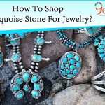 How To Shop Turquoise Stone For Jewelry?